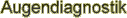 Zur Augendiagnose
